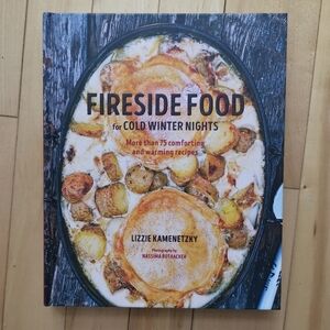 🩵3/$25🩵 Fireside Food ‎ For Cold Winter Nights by Lizzie Kamanetzky, Hardcover